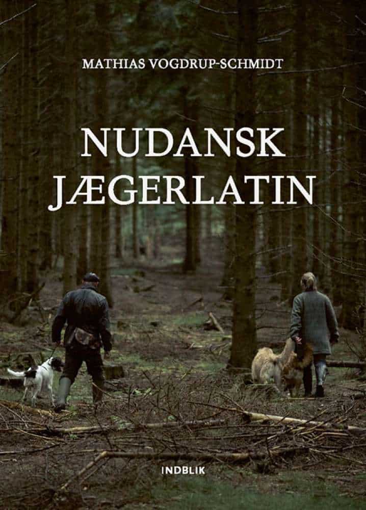 Nudansk Jægerlatin <br> Mathias Vogdrup-Schmidt